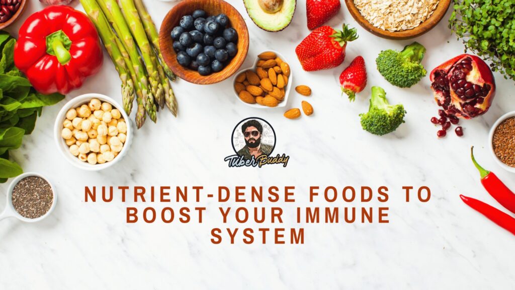 Power Up Your Immunity: Top Nutrient-Dense Foods to Keep You Healthy with Tuber Buddy