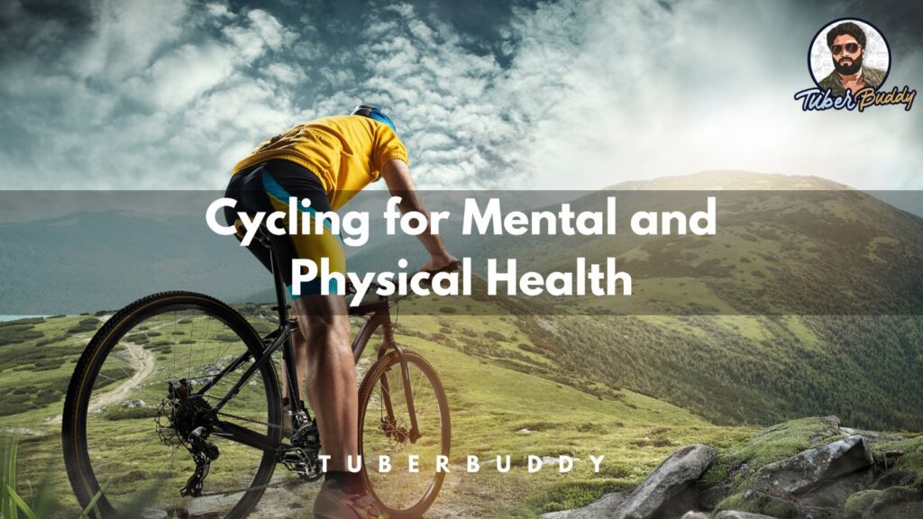 Cycling for Mental and Physical Health: A Holistic Approach to Well-Being