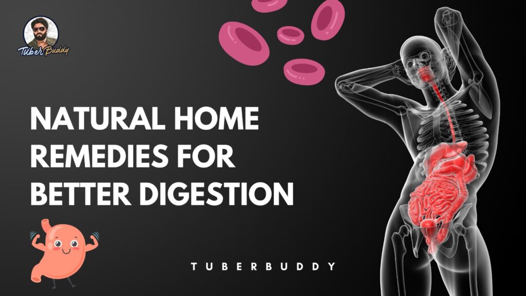 Natural Home Remedies for Better Digestion