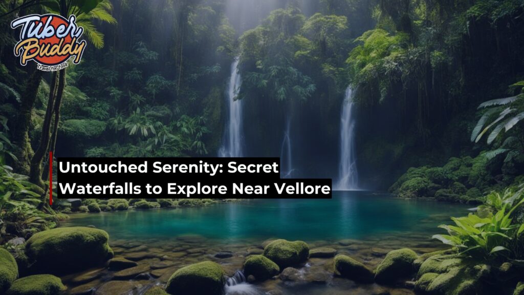 Untouched Serenity: Secret Waterfalls to Explore Near Vellore