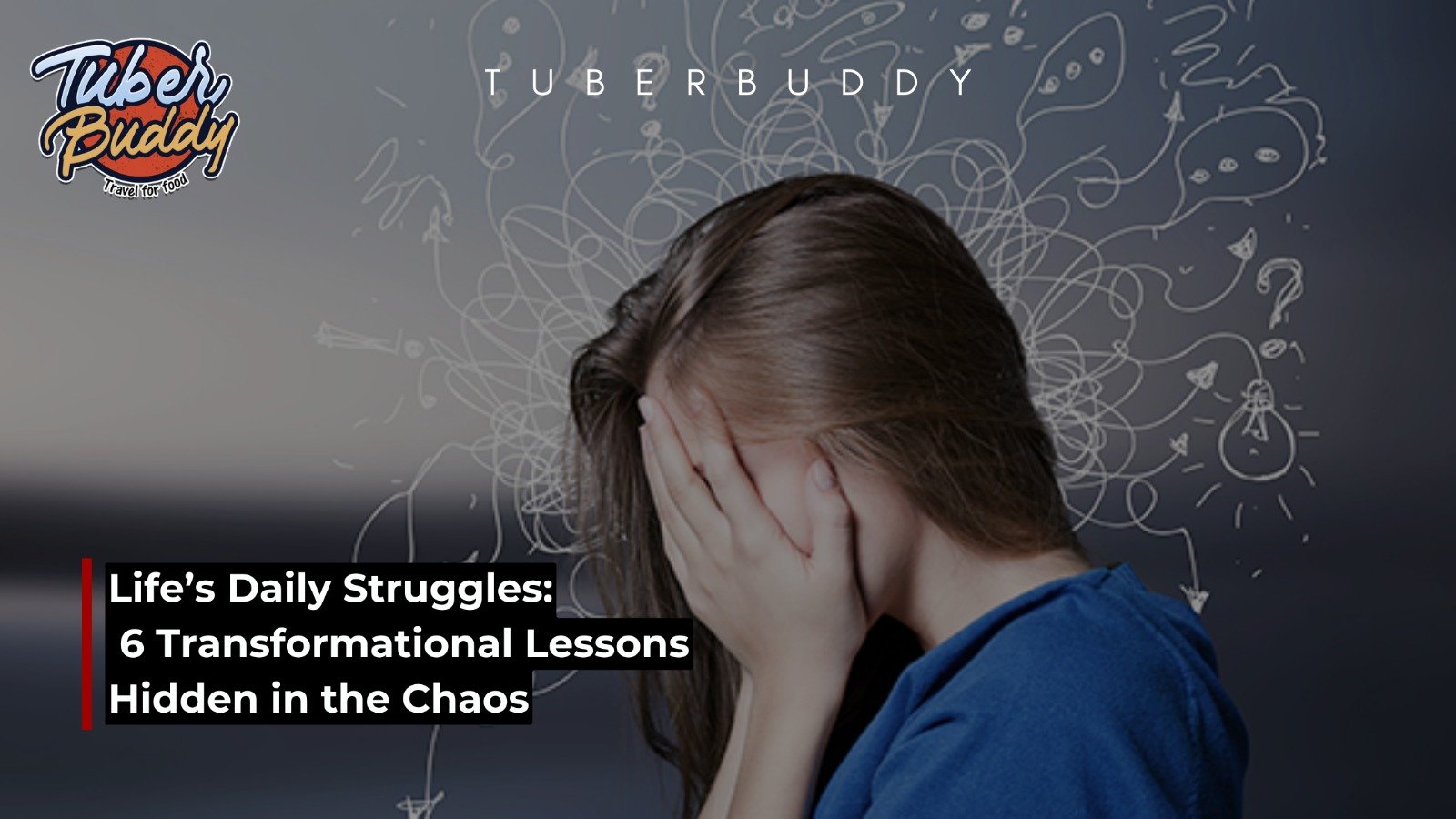 Transform Your Life: 6 Lessons Hidden in Daily Struggles