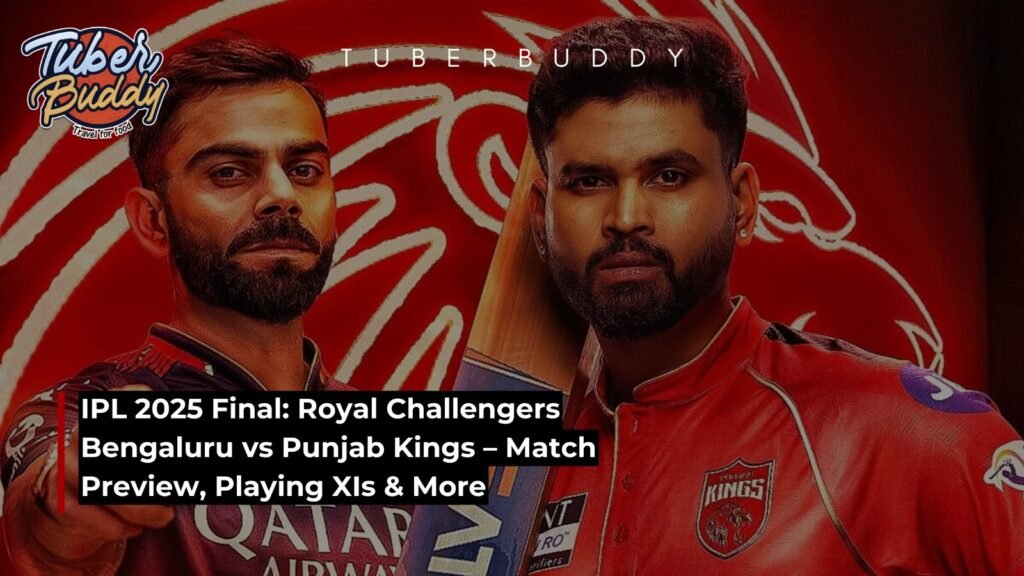IPL 2025 Final: Royal Challengers Bengaluru vs Punjab Kings – Match Preview, Playing XIs & More