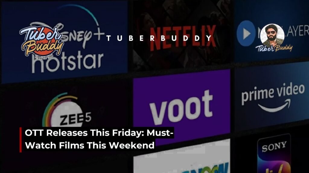 OTT Releases This Friday: Must-Watch Films This Weekend