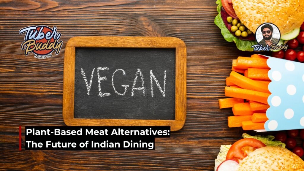 Plant-Based Meat Alternatives: The Future of Indian Dining