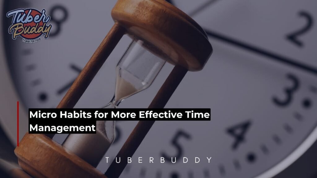 Micro Habits for More Effective Time Management