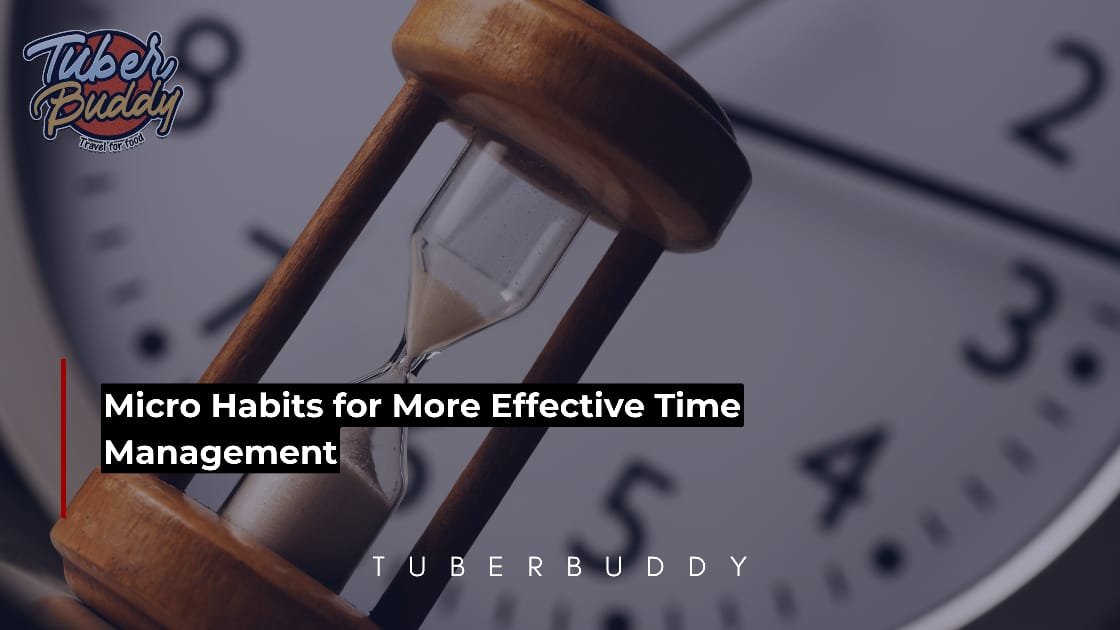 Micro Habits for More Effective Time Management