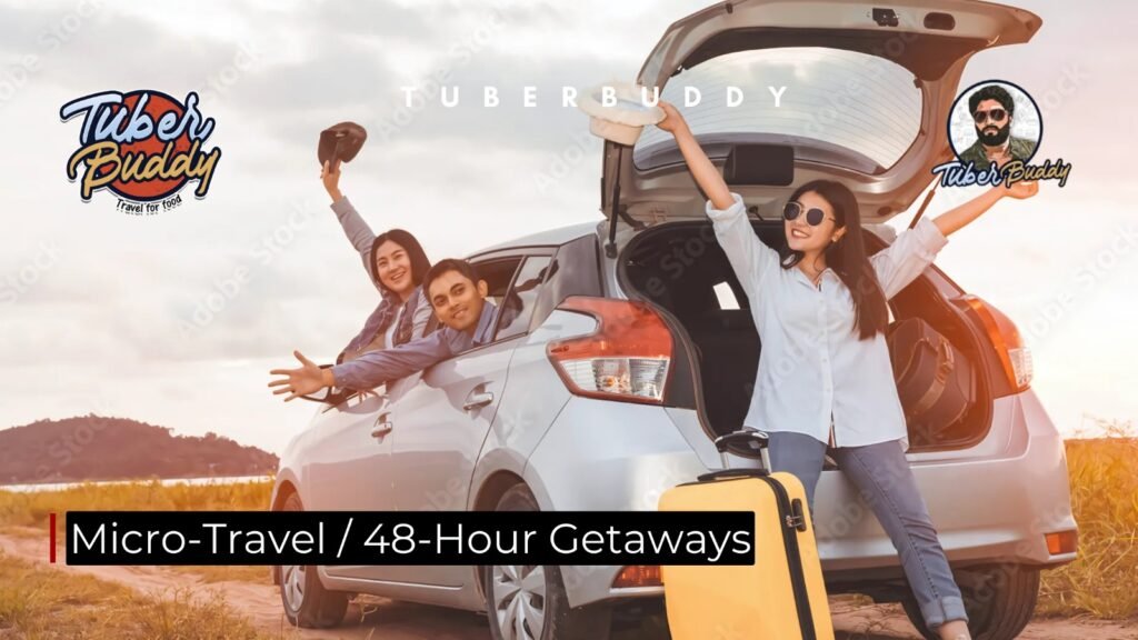 Micro-Travel / 48-Hour Getaways