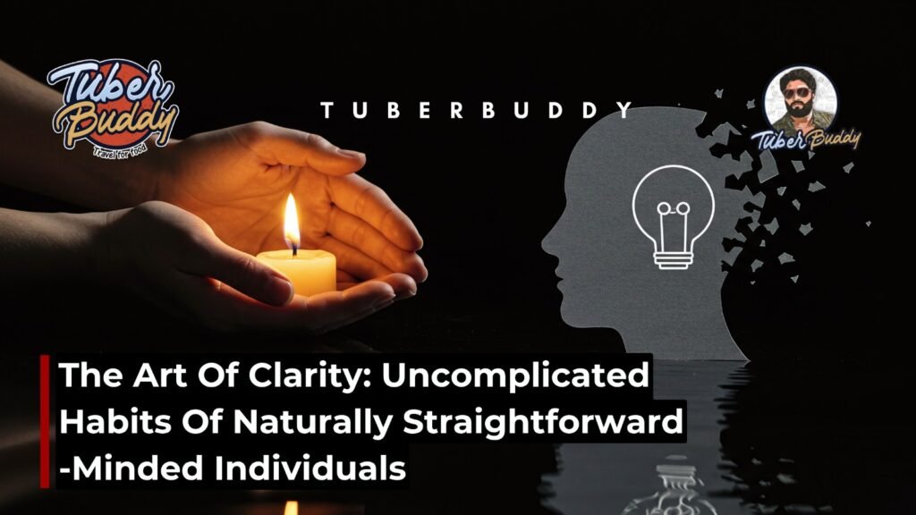 The Art of Clarity | Habits of Straightforward Thinkers