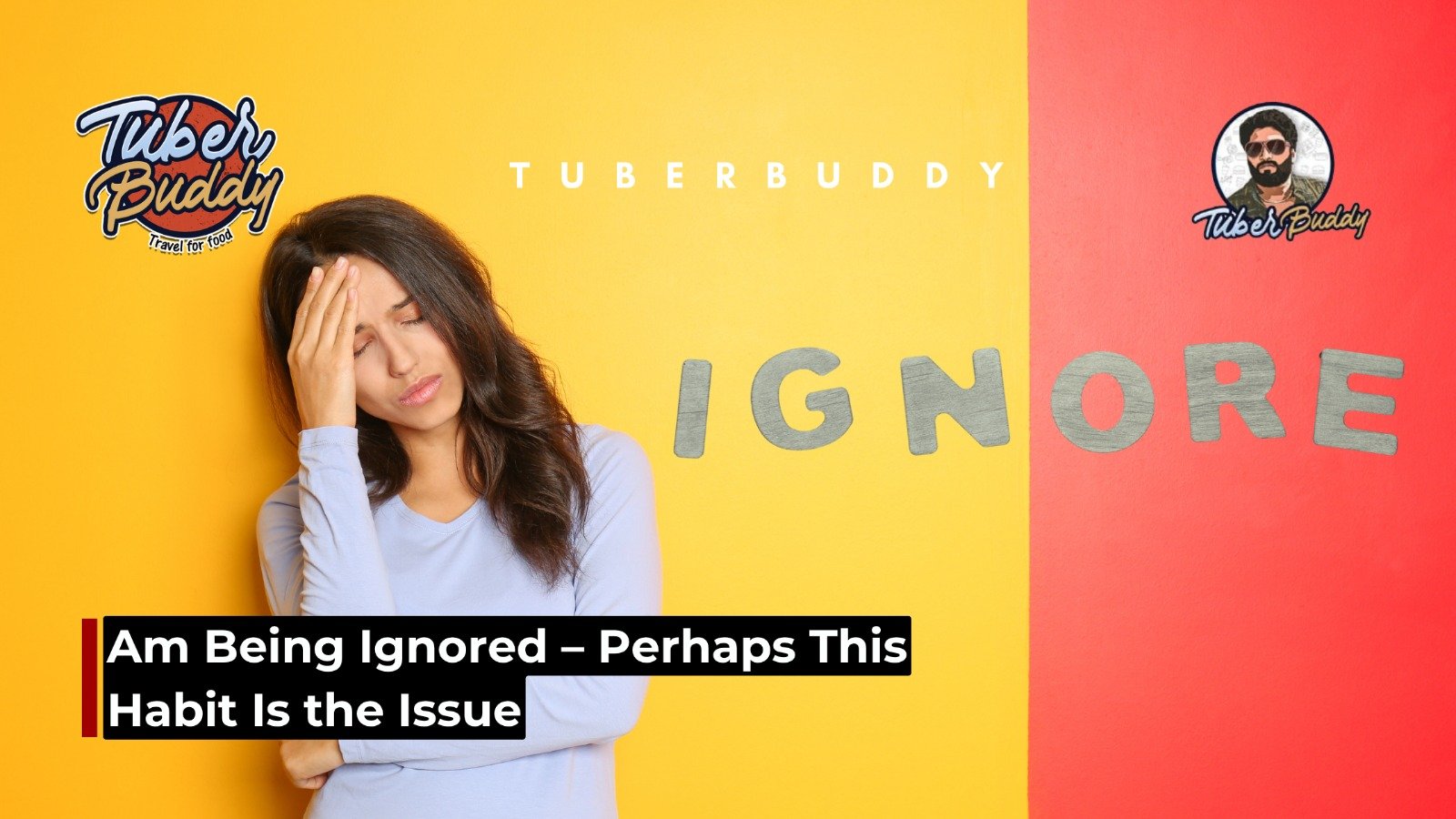 Am Being Ignored – Perhaps This Habit Is the Issue