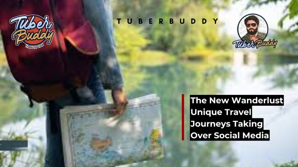 The New Wanderlust: Unique Travel Journeys Taking Over Social Media