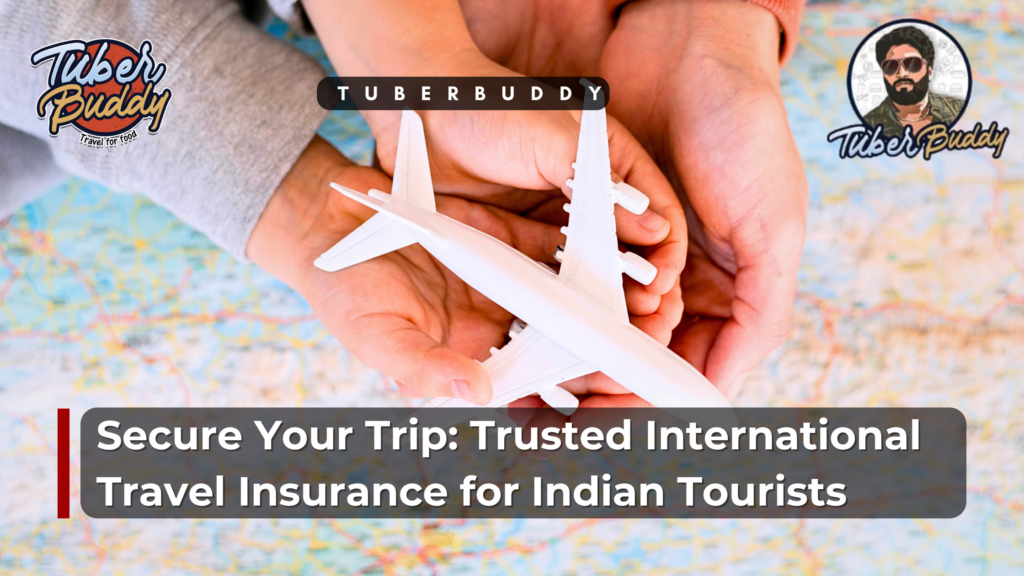 Secure Your Trip: Trusted International Travel Insurance for Indian Tourists