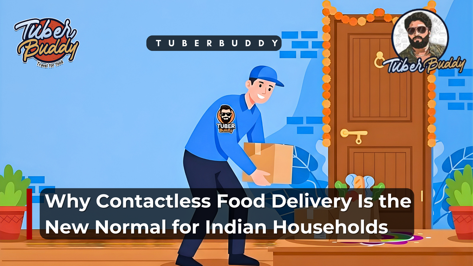 A delivery person wearing a blue uniform with the Tuber Buddy logo placing a parcel at the doorstep of a vibrant blue Indian home, illustrating a safe contactless food delivery process.