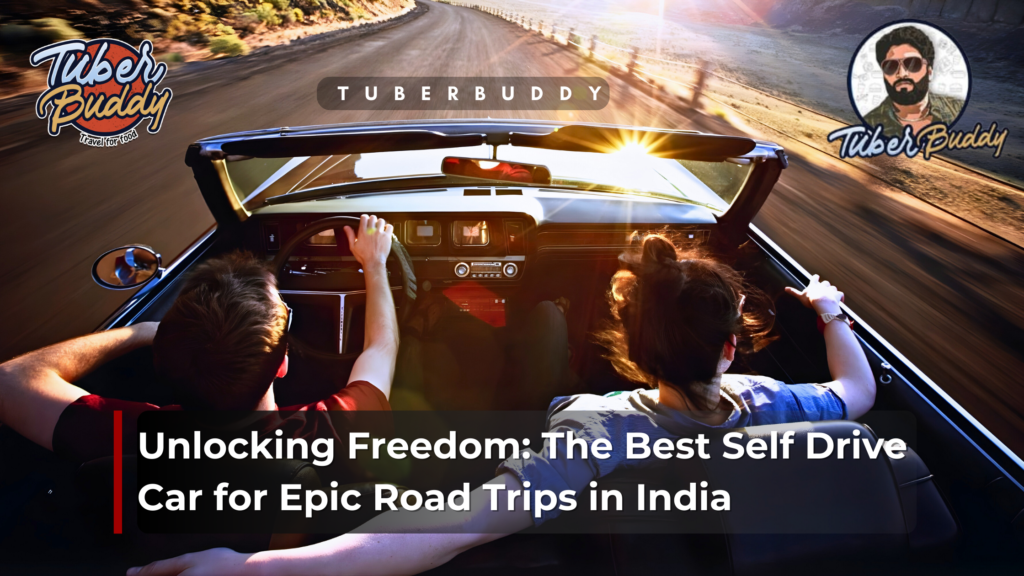 Unlocking Freedom: The Best Rental Self Drive Car for Epic Road Trips in India