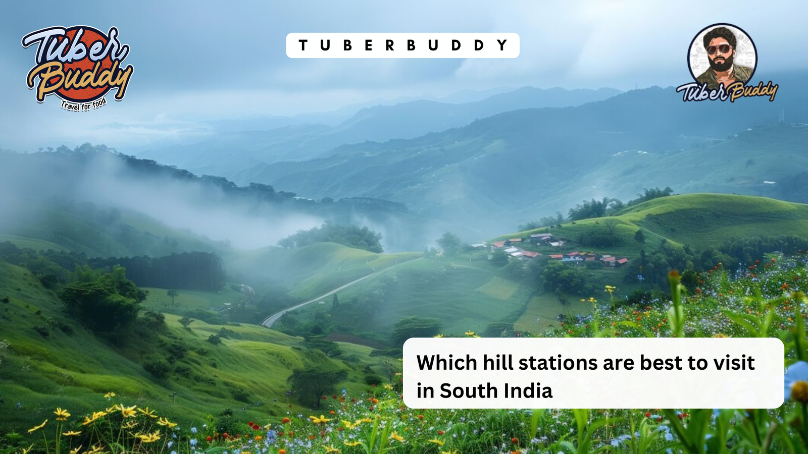 Which hill stations are best to visit in South India?