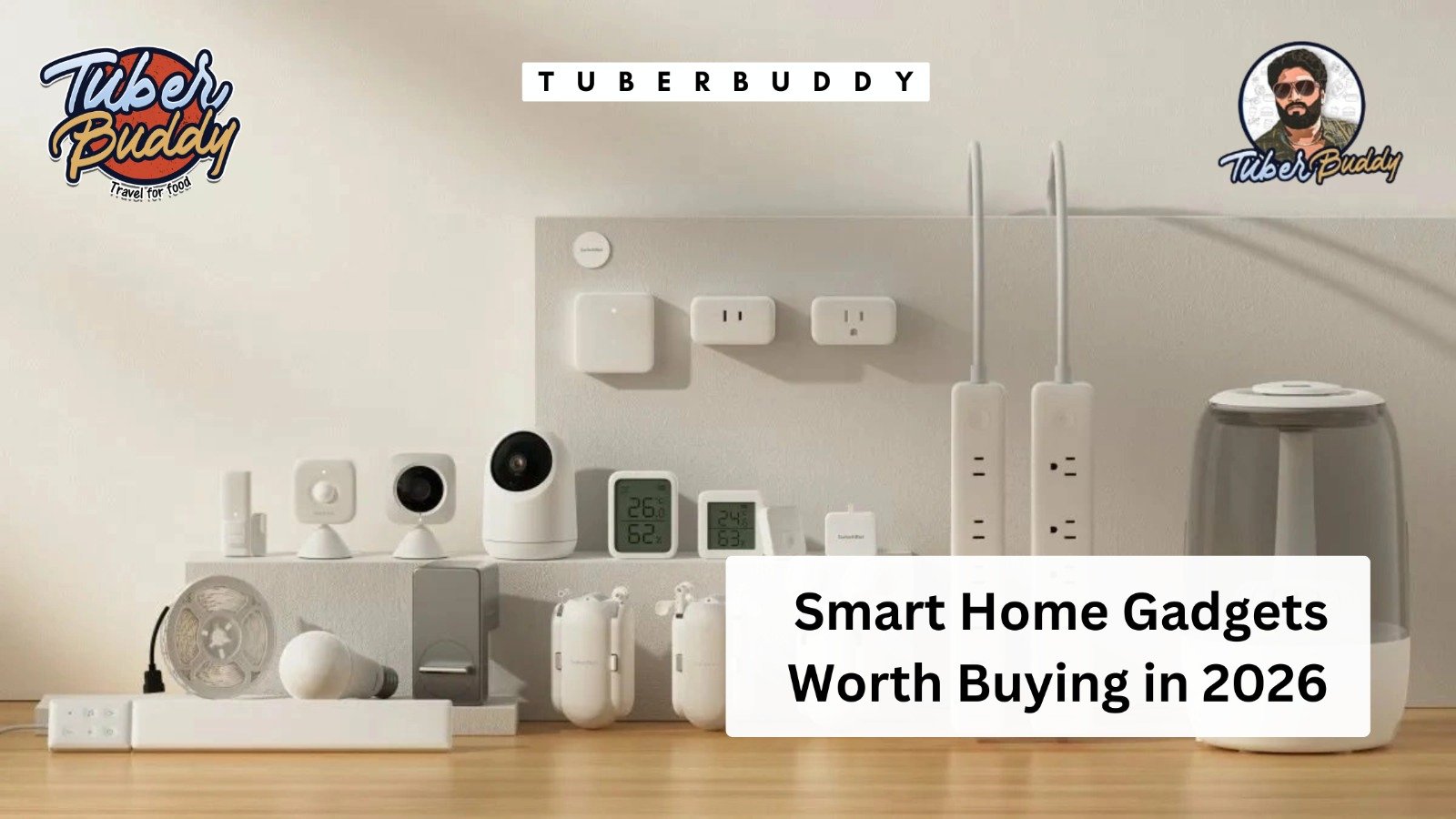 Smart Home Gadgets Worth Buying in 2026