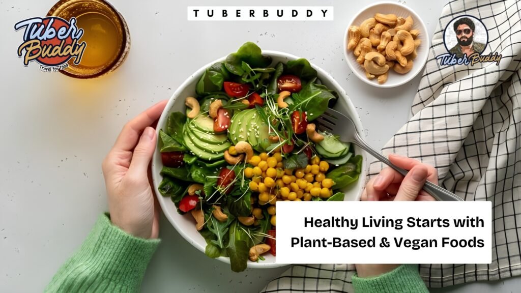 Healthy Living Starts with Plant-Based & Vegan Foods