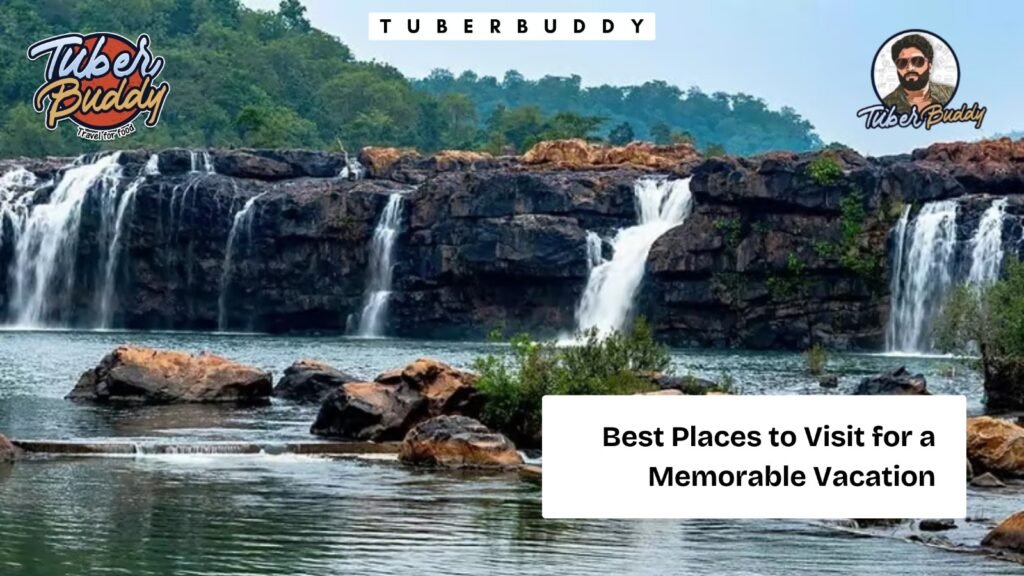 Best Places to Visit for a Memorable Vacation