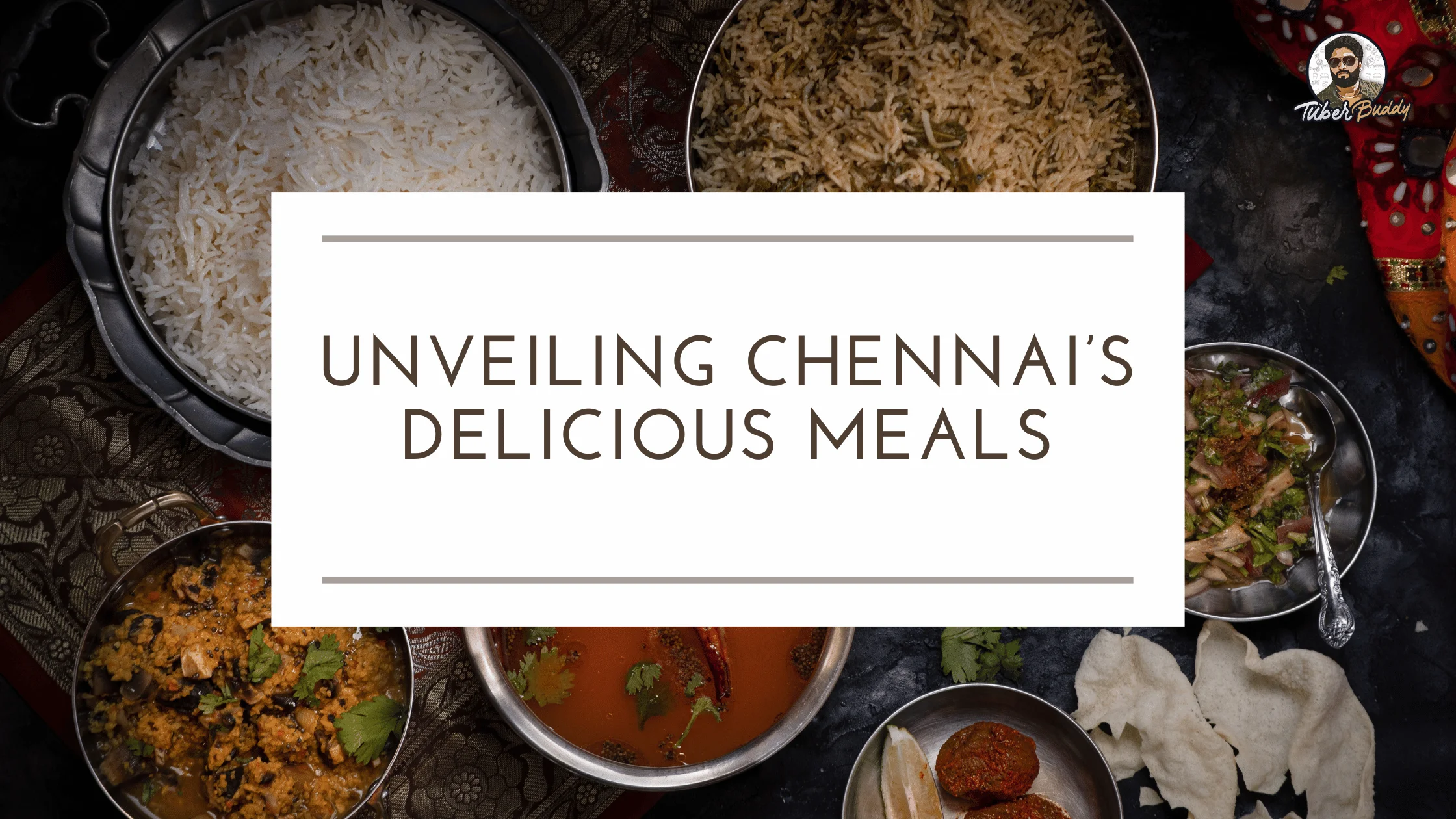 Unveiling Chennai’s Delicious Meals