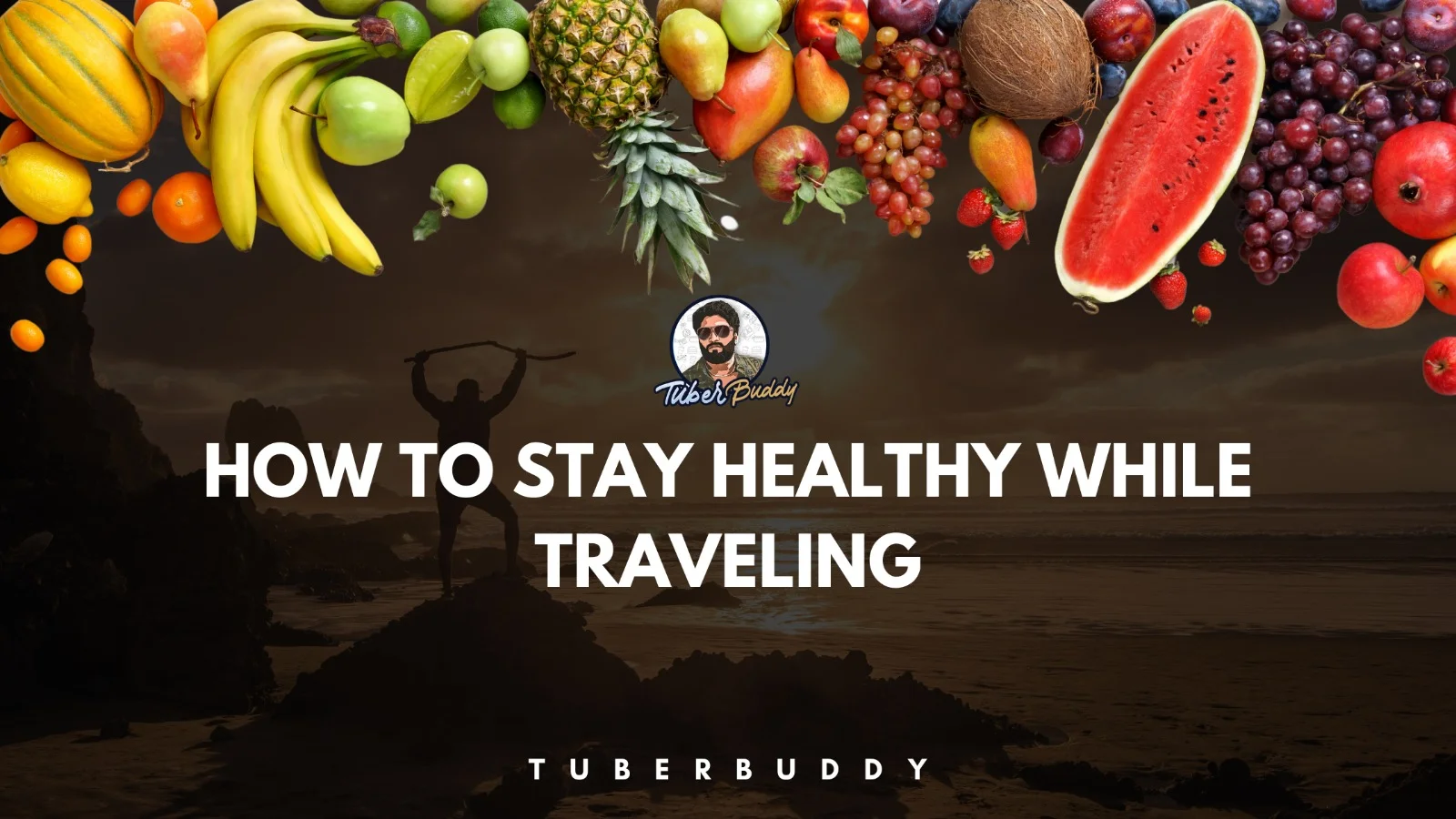 How to Stay Healthy While Traveling | Tuber Buddy’s Top Travel Tips