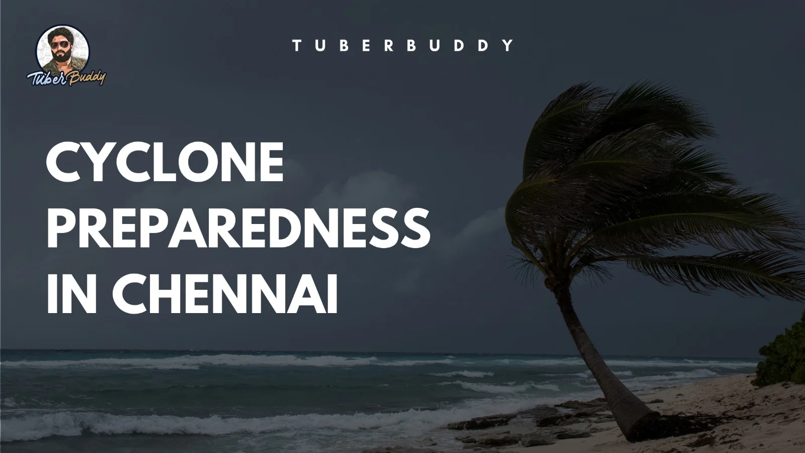 Cyclone Preparedness in Chennai: Essential Tips for Staying Safe