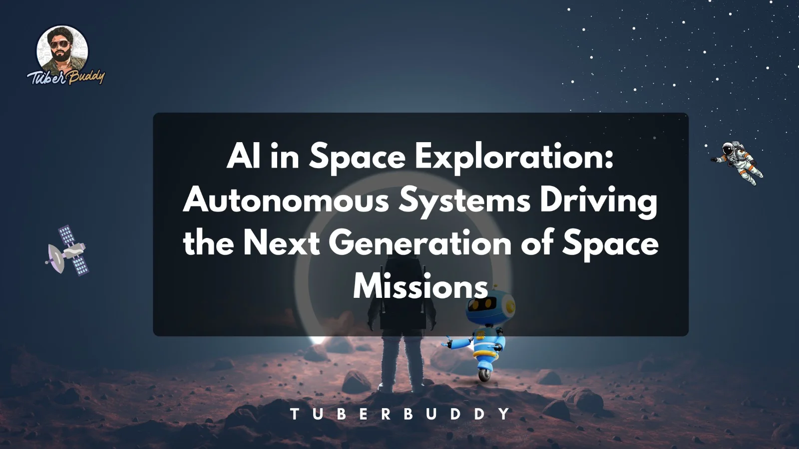 AI in Space Exploration: Autonomous Systems Driving the Next Generation of Space Missions