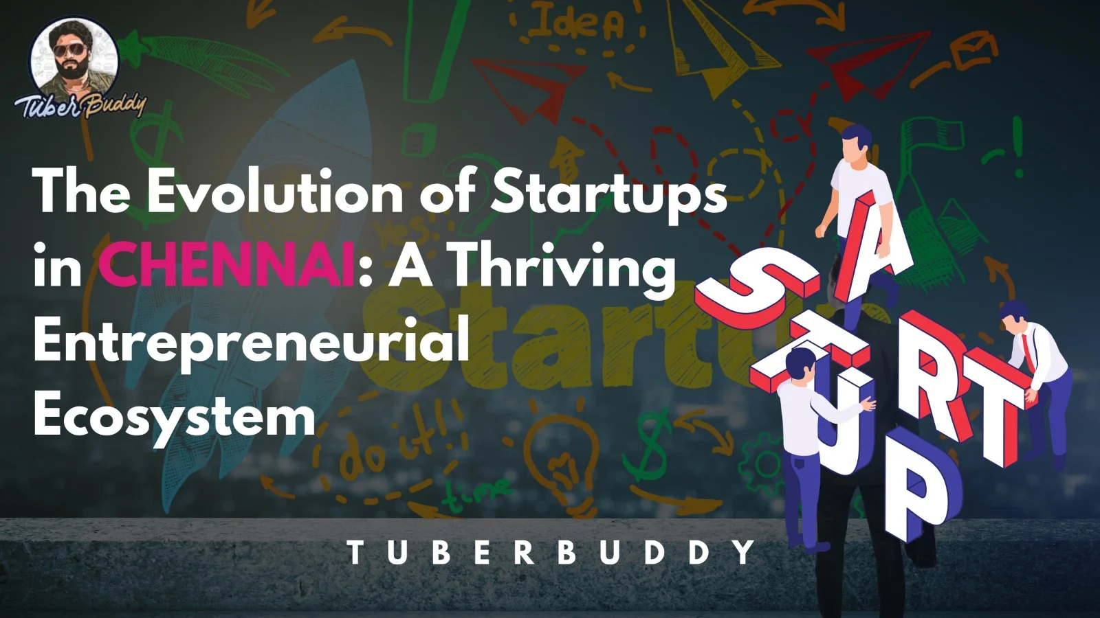 The Evolution of Startups in Chennai: A Thriving Entrepreneurial Ecosystem
