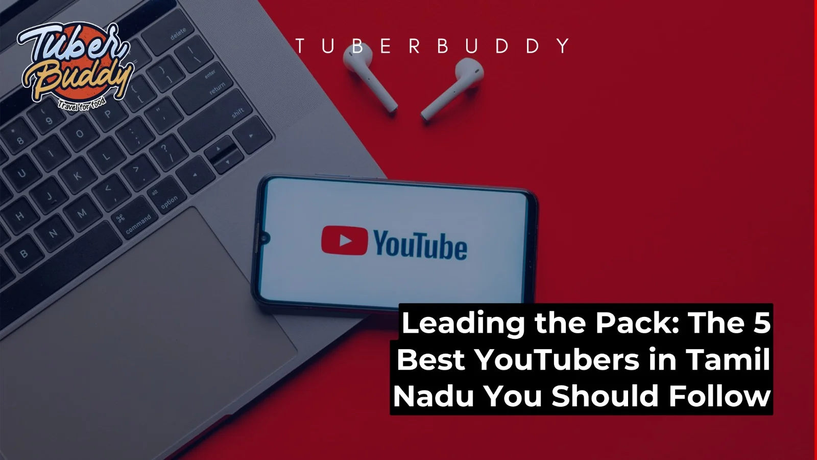 Leading the Pack: The 5 Best YouTubers in Tamil Nadu You Should Follow