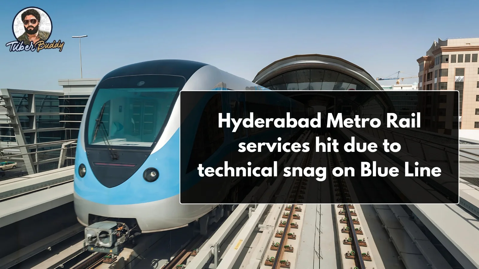 Disruption of Hyderabad Metro Rail Services Due to Technical Snag on Blue Line