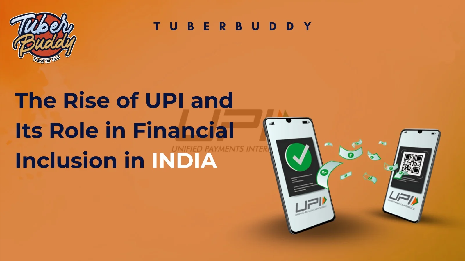 The Rise of UPI and Its Role in Financial Inclusion in India