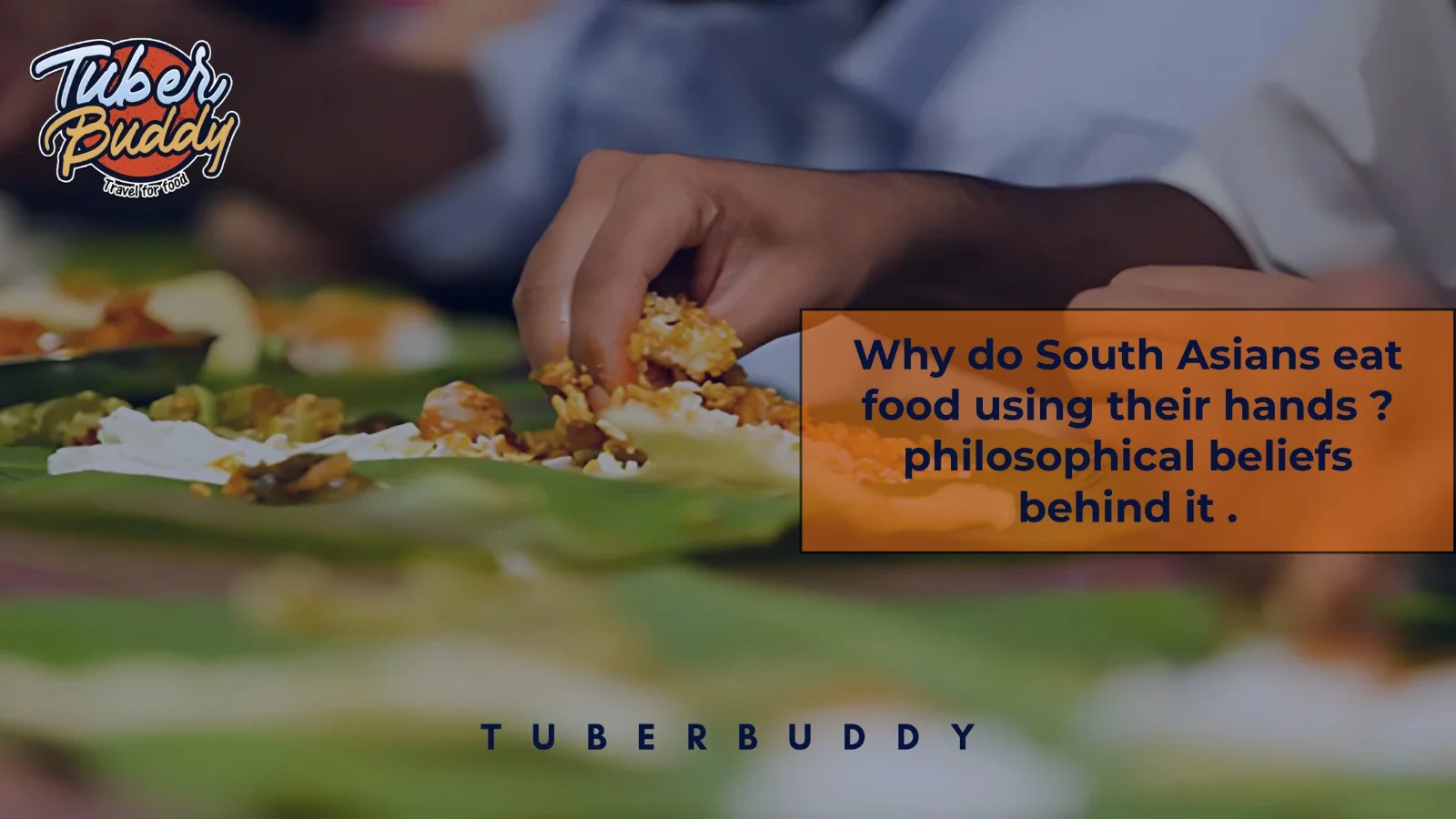 Why do South Asians eat food using their hands ? philosophical beliefs behind it .