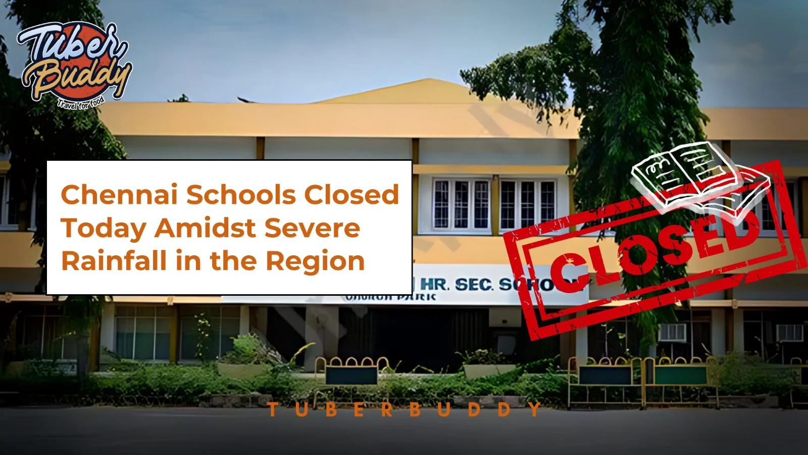 Chennai Schools Closed Today Amidst Severe Rainfall in the Region