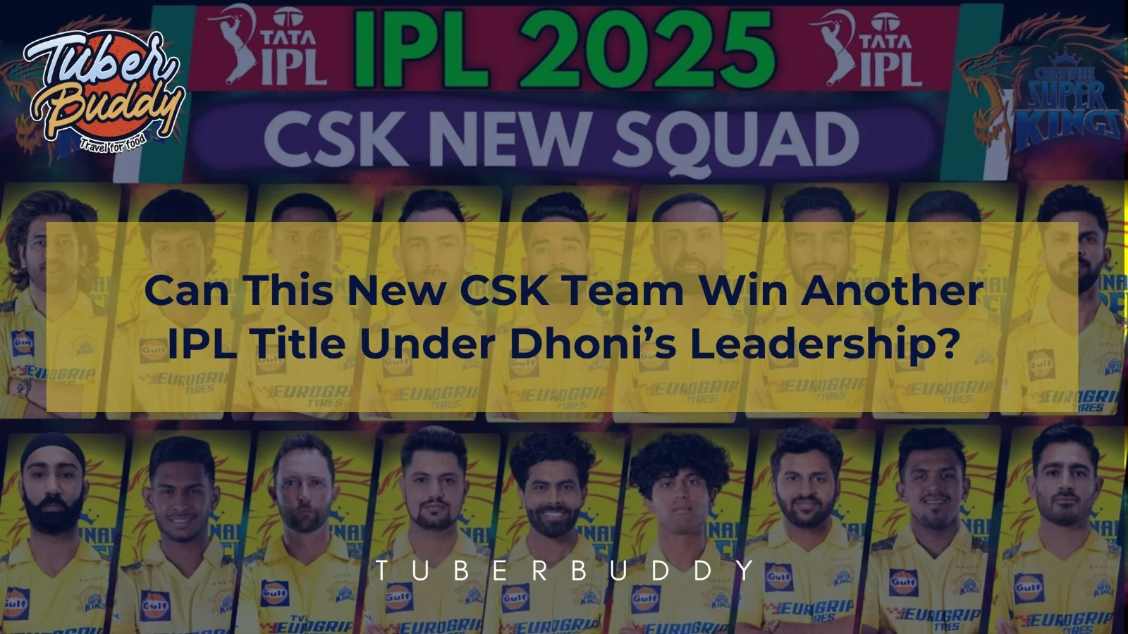 Can This New CSK Team Win Another IPL Title Under Dhoni’s Leadership?