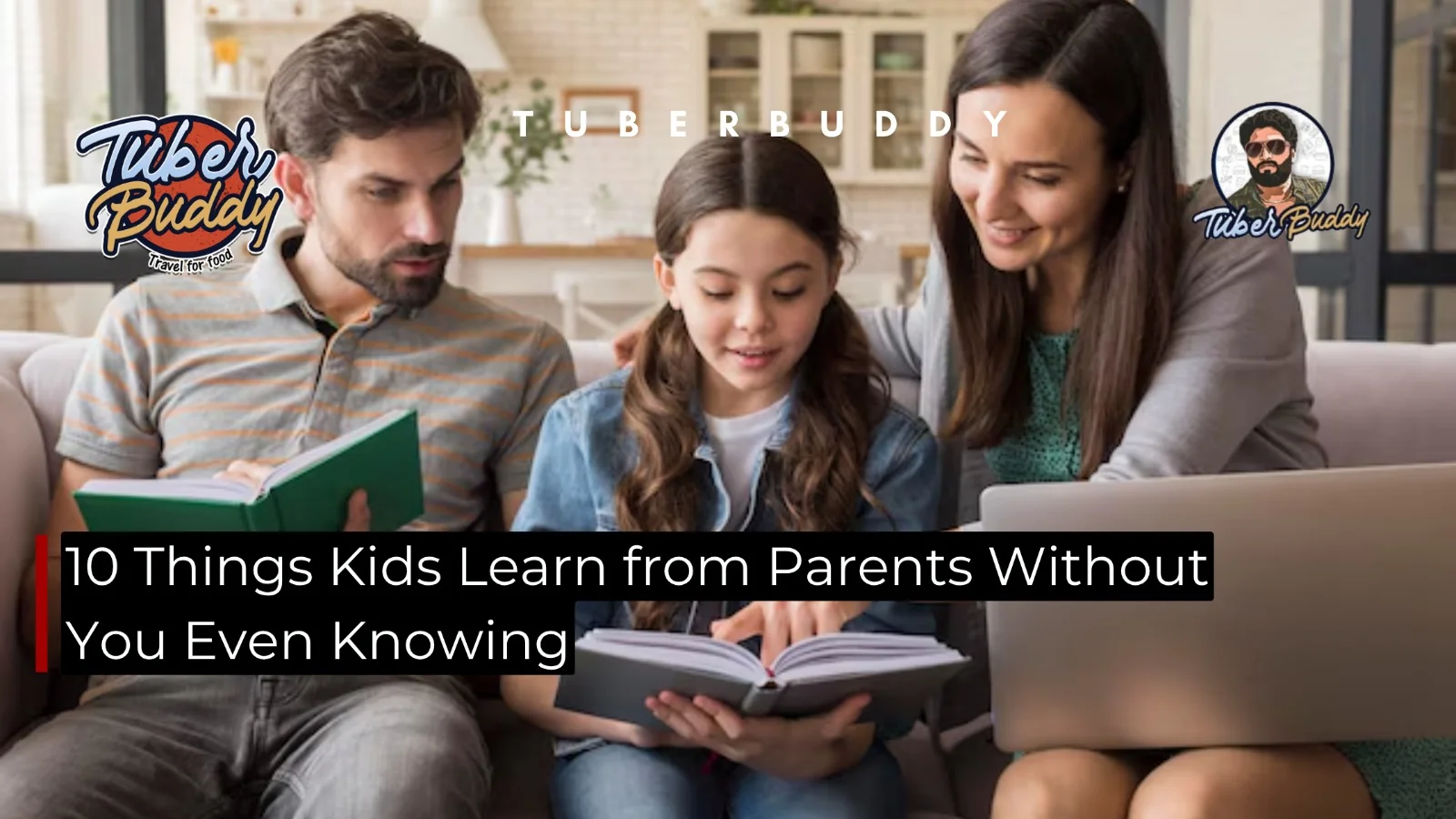 10 Things Kids Learn from Parents Without You Even Knowing
