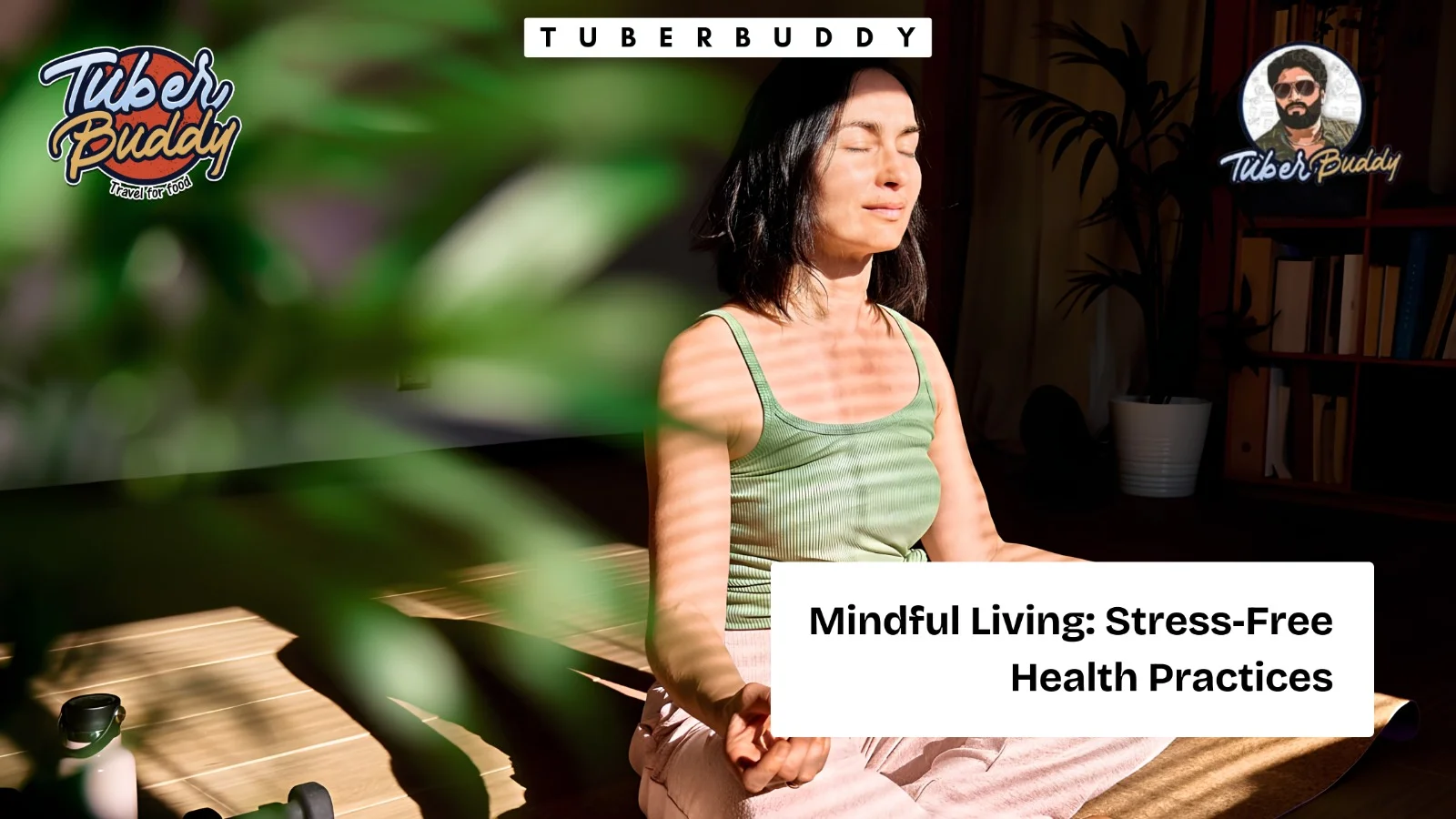 Mindful Living: Stress‑Free Health Practices